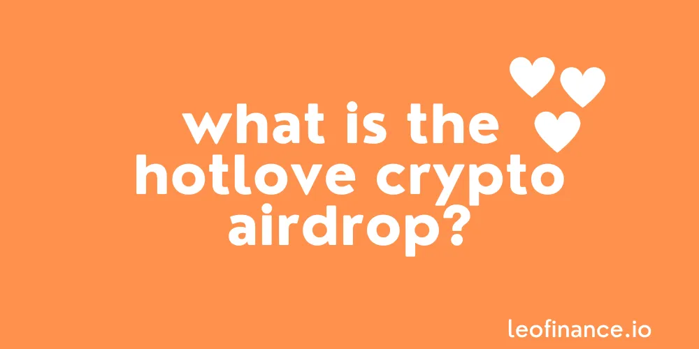 What is the HotLove crypto airdrop?