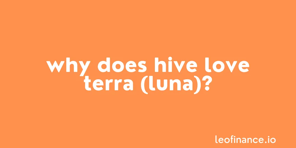 Why does Hive love Terra (LUNA)?