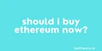 Should I buy Ethereum now? thumbnail